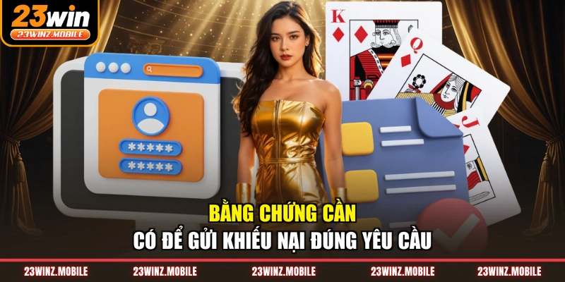 Bằng chứng cần có để gửi khiếu nại đúng yêu cầu