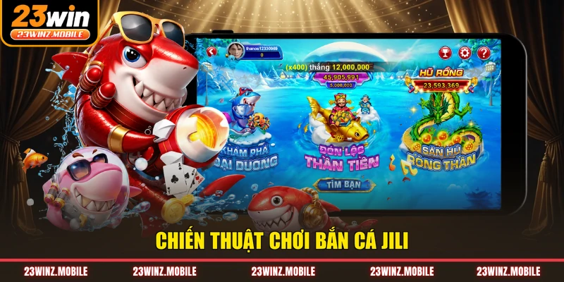 Chiến thuật chơi bắn cá Jili