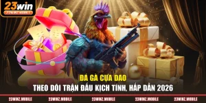 Đá Gà Cựa Dao - Theo Dõi Trận Đấu Kịch Tính, Hấp Dẫn 2026
