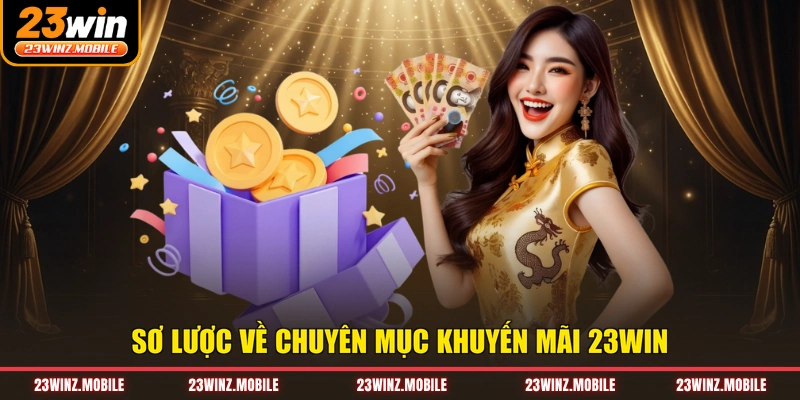 Sơ lược về chuyên mục khuyến mãi 23WIN