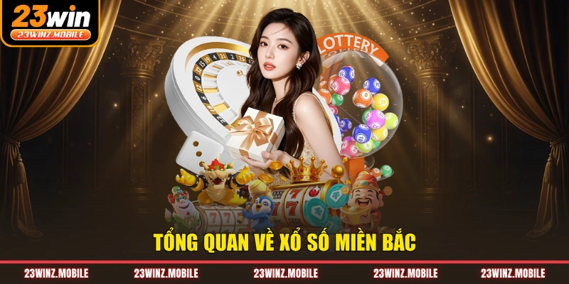 Tổng quan về xổ số miền Bắc